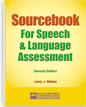Sourcebook for Speech and Language Assessment (2nd edition) -New 2013 edition!