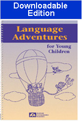 Language Adventures for Young Children (Downloadable Edition) - NEW!